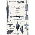 Sea Fishing Round Cornwall by J. Hussey (Paperback, 201 - Paperback NEW J. Husse