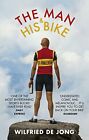 Człowiek i jego rower: Rozmyślania o życiu i sztuce jazdy na rowerze autorstwa De-Jong Nowość=-