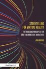 Storytelling For Virtual Reality GC English Bucher John Taylor And Francis Ltd P