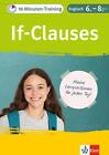 Klett 10-Minuten-Training Englisch Grammtik If-Clauses: Bedingungss&#228;tze Typ ...