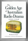 GOLDEN AGE of AUSTRALIAN RADIO DRAMA 1923-1960 by Richard Lane 1994 1st Ed ILLUS
