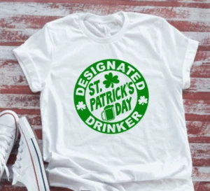 Designated St. Patrick's Day Drinker, Unisex White Short Sleeve T-shirt - Picture 1 of 2