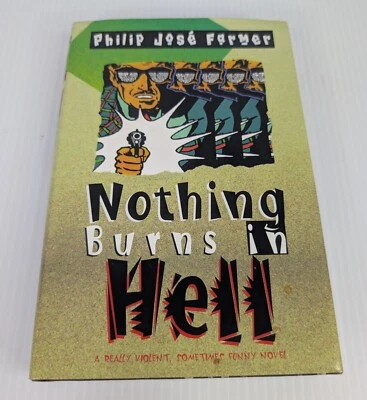 NOTHING BURNS IN HELL  by PHILIP JOSE FARMER 1999 Hardcover 1st Print - Image 1 of 4