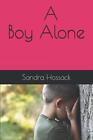 A Boy Alone By Hossack Mrs Sandra Jean Mrs Sandra Jean Hossack