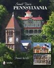 Dennis Wolfe Small Town Pennsylvania (Gebundene Ausgabe) (US IMPORT)