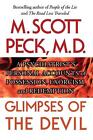 Glimpses of the Devil: A Psychiatrist's Personal Accounts of Possession, Exorcis