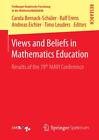 Views And Beliefs In Mathematics Education Carola Bernack-Schüler