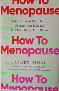NEW HOW TO MENOPAUSE TAKE CHARGE OF YOUR HEALTH TAMSEN FADAL 1ST ED FREE SHIP - Picture 1 of 1