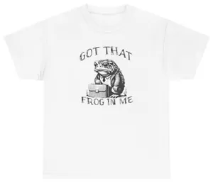Got That Frog In Me T Shirt Funny Meme Ironic Y2K Animal Lover Gen Z Humor Tee - Picture 1 of 3