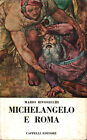 Michelangelo E Roma - Mario Rivosecchi (Cappelli Editore) [1965]