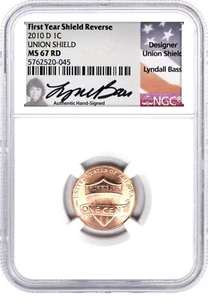 2010 D 1C Union Shield Lincoln Cent NGC MS67 RD Lyndall Bass Signature - Picture 1 of 2