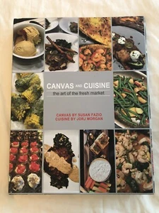 Canvas and Cuisine The Art of the Fresh Market HC Fazio Morgan LN Signed - Bild 1 von 12