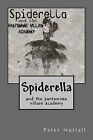 Spiderella And The Pantomime Villain Academy By Peter Nuttall - New Copy - 97...