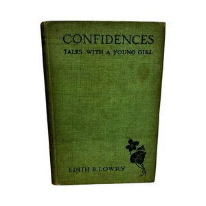 Confidences Talks with a Young Girl Edith Lowry 1913 Early Sex Education Guide - Picture 1 of 6