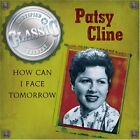 Cline, Patsy, How Can I Face Tomorrow, Audio Cd