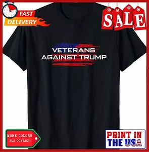Veterans Against Trump - Anti-Trump T-Shirt , Vet Hate Trump Tee, Unisex Tees - Picture 1 of 6