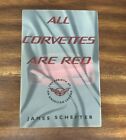 All Corvettes Are Red : The Rebirth of an American Classic (1997, HC/DJ) 1st