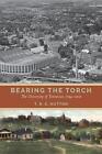 Bearing the Torch: The University of Tennessee, 1794-2010 by T.R.C. Hutton (Engl