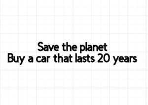 Save The Planet Buy A Car That Last 20 Years Decal 7” White Sticker Weatherproof - Picture 1 of 2