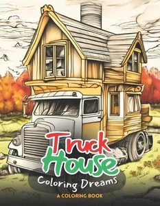 Truck House Coloring Dreams: Design Your Dream Ride on Every Page 30 Unique Illu - Picture 1 of 1