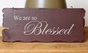 Wood Sign We Are Blessed Inspirational Quote Rustic Primitive Decor 12 in - Picture 1 of 1