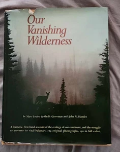 Our Vanishing Wilderness by Louise, Grossman & Hamlet 1969 Hardcover - Picture 1 of 3