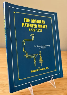 The American Patented Brace 1829-1924 Illustrated Directory Patents Pearson 1994 - Image 1 of 4