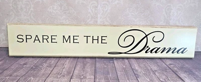 Placa de madera 23" Spare Me the Drama Teatro Maestro Letrero Película Decoración de pared EE. UU. Foto 1 de 4