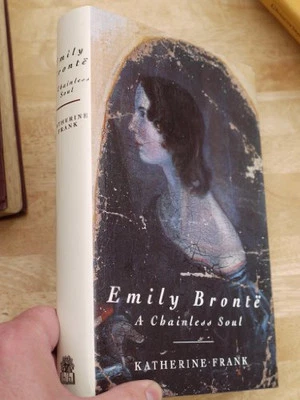 Emily Bronte: A Chainless Soul, Frank, Katherine - Image 1 of 2