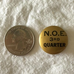 N.O.E. NOE 3rd Quarter Vintage Pinback Button #37553 - Picture 1 of 2
