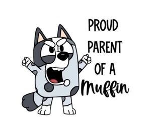 Bluey, Proud Parent of a Muffin, Vinyl 3" Die Cut Sticker - Picture 1 of 1