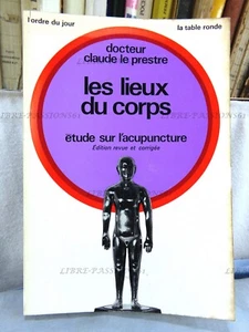 LES LIEUX DU CORPS, Dr CLAUDE LE PRESTRE, ÉDITIONS LA TABLE RONDE, 1975 - Picture 1 of 12