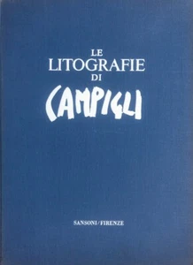 LE LITOGRAFIE DI CAMPIGLI, CARRIERI Raffaele, SANSONI, 1965 - Picture 1 of 1