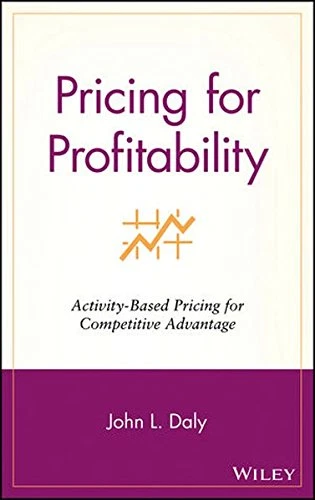 Pricing for Profitability: Activity-based Pricing for... - Daly, John L. - Image 1 of 1