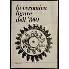 La Ceramica Ligure dell'800 - G. Buscaglia - Albisola 1970