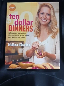 Ten Dollar Dinners: 140 Recipes & Tips to Elevate Simple Fresh Meals Any Night - Picture 1 of 4