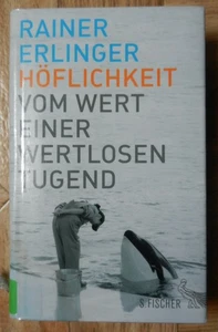 Höflichkeit: Vom Wert einer wertlosen Tugend von Rainer Erlinger - Bild 1 von 14
