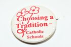 1940&#39;s Vintage Choosing A Tradition Catholic Schools Pinback Button BX-5