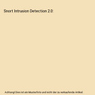 Snort Intrusion Detection 2.0, Brian Caswell, Jeffrey Pusluns, Jay Beale
