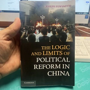 Logic and Limits of Political Reform in China by Joseph Fewsmith - Imagen 1 de 1