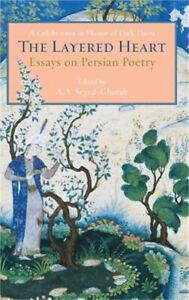 The Layered Heart: Essays on Persian Poetry, a Celebration in Honor of Dick Davi