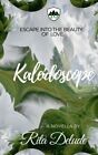 Kaleidoscope: An Escape From Reality Novella (Volume 10) By Rita Delude **New**