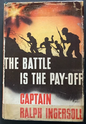 WWII: The Battle is the Pay-Off by Ralph Ingersoll Harcourt 1943 HC DJ - Image 1 of 4