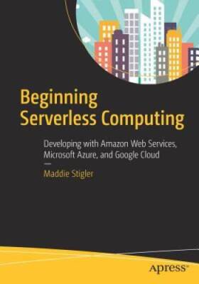 Beginning Serverless Computing: Developing wi...