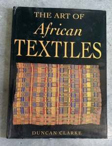The Art Of African Textiles By  Duncan Clarke, HC/DJ Coffee Table Book VG - Picture 1 of 8