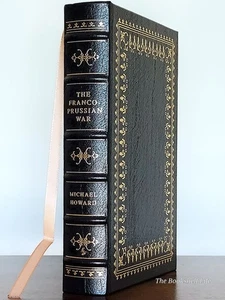 Easton Press The Franco-Prussian War FINE Michael Howard Leather Collector’s - Picture 1 of 10