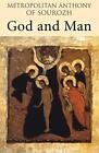 God And Man By Metropolitan Anthony Of Sourozh. 9780232525472