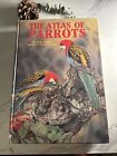 H Ser.: The Atlas of Parrots by David Alderton (1991, Hardcover)