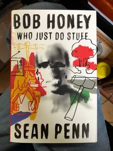 "Bob Honey Who Just Do Stuff" by Sean Penn 2018 1st HC Signed - Bild 1 von 6