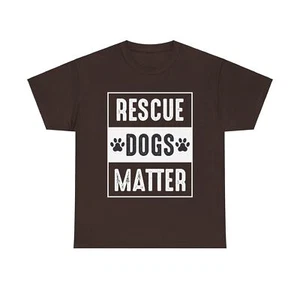 Rescue Dogs Matter Dog Lover Unisex Heavy Cotton Tee - Picture 1 of 53